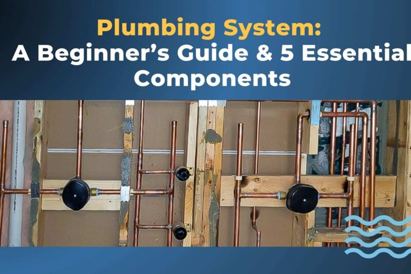 Understanding Plumbing: A Beginner’s Guide to Home Systems